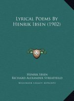 Lyrical Poems By Henrik Ibsen (1902)