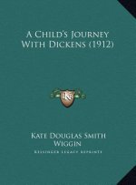A Child's Journey With Dickens (1912)