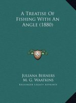 A Treatise Of Fishing With An Angle (1880)