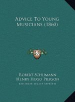 Advice To Young Musicians (1860)