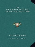 The Besom Maker And Other Country Folk Songs (1888)