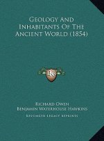Geology And Inhabitants Of The Ancient World (1854)