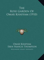 The Rose Garden Of Omar Khayyam (1910)