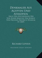 Denkmaler Aus Agypten Und Athiopien: Nach Den Zeichnungen Der Von Seiner Majestat Dem Konige Von Preussen Friedrich Wilhelm IV (1849)