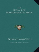 The Rituals Of Transcendental Magic