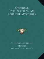 Orphism, Pythagoreanism And The Mysteries