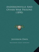 Andersonville And Other War Prisons (1890)
