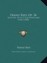 Franz Ries Op. 34: Suite No. III In G For Violin And Piano (1898)