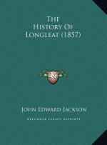 The History Of Longleat (1857)