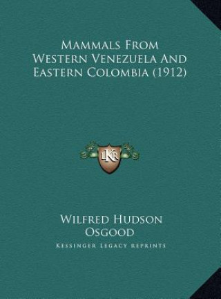 Mammals From Western Venezuela And Eastern Colombia (1912)