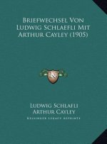 Briefwechsel Von Ludwig Schlaefli Mit Arthur Cayley (1905)