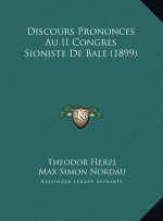 Discours Prononces Au II Congres Sioniste De Bale (1899)