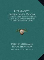 Germany's Impending Doom: Another Open Letter To Herr Maximilian Harden From Sir Isidore Spielmann (1918)