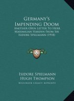 Germany's Impending Doom: Another Open Letter To Herr Maximilian Harden From Sir Isidore Spielmann (1918)