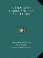 A Treatise Of Fishing With An Angle (1885)