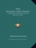 The Soldier And Death: A Russian Folk Tale Told In English (1922)