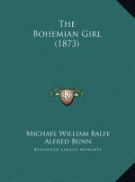 The Bohemian Girl (1873)
