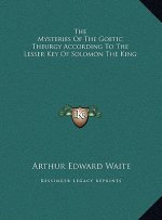 The Mysteries Of The Goetic Theurgy According To The Lesser Key Of Solomon The King
