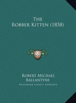 The Robber Kitten (1858)