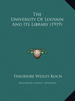 The University Of Louvain And Its Library (1919)