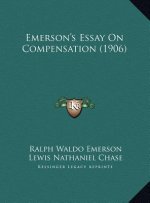 Emerson's Essay On Compensation (1906)