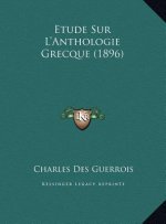 Etude Sur L'Anthologie Grecque (1896)