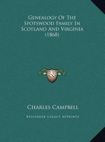 Genealogy Of The Spotswood Family In Scotland And Virginia (1868)