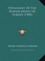 Phylogeny Of The Rhinoceroses Of Europe (1900)
