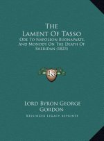 The Lament Of Tasso: Ode To Napoleon Buonaparte, And Monody On The Death Of Sheridan (1823)