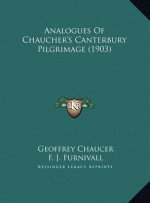 Analogues Of Chaucher's Canterbury Pilgrimage (1903)