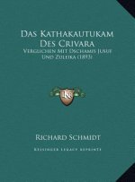 Das Kathakautukam Des Crivara: Verglichen Mit Dschamis Jusuf Und Zuleika (1893)
