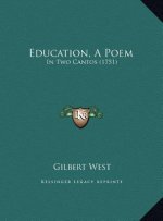 Education, A Poem: In Two Cantos (1751)