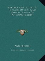 Introductory Lecture To The Class Of The Female Medical College Of Pennsylvania (1859)