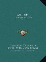 Moods: Prose Poems (1920)