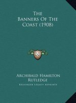 The Banners Of The Coast (1908)