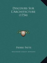 Discours Sur L'Architecture (1754)