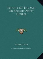 Knight of the Sun or Knight Adept Degree