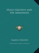 Hugo Grotius and the Arminians