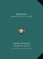 Manon: Opera in Five Acts (1895)