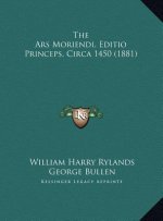 The Ars Moriendi, Editio Princeps, Circa 1450 (1881)