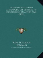 Uber Grundsatze Und Anwendung Des Strafrechts Im Griechischen Alterthume (1855)
