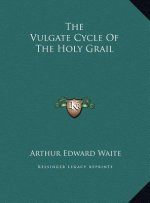 The Vulgate Cycle of the Holy Grail
