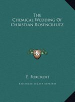 The Chemical Wedding Of Christian Rosencreutz