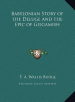 Babylonian Story of the Deluge and the Epic of Gilgamish
