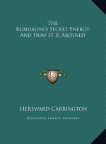The Kundalini's Secret Energy And How It Is Aroused