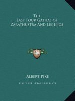 The Last Four Gathas of Zarathustra and Legends