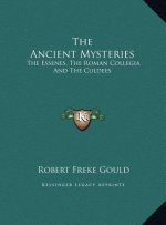 The Ancient Mysteries: The Essenes, the Roman Collegia and the Culdees