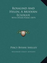 Rosalind and Helen, a Modern Eclogue: With Other Poems (1819)