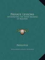 Private Lessons: Interpreting the Inner Meaning of Masonry