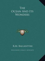 The Ocean and Its Wonders